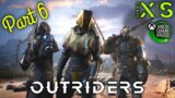 OUTRIDERS 2022 Xbox Series S Gameplay Walkthrough Part 6 Salvation FULL GAME No Commentary