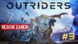 OUTRIDERS Gameplay Walkthrough Part 3 (Full Game) Co-op Rescue Dr. Zahedi