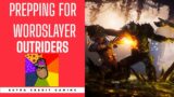 Outriders-Getting Ready for Worldslayer-Pt 1