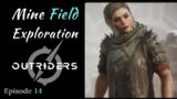 Outriders | Mine Field Exploration | Role Play Let's Play Episode 14
