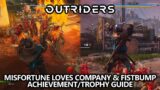 Outriders – Misfortune Loves Company & Fistbump Achievement/Trophy Guide