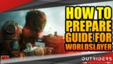 Outriders WorldSlayer | HOW TO PREPARE FOR WORLDSLAYER!