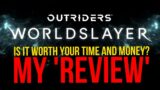 Is Worldslayer worth your time and money | Outriders Worldslayer Review