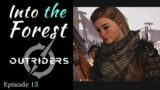Outriders | Into the Forest | Role Play Let's Play Episode 15