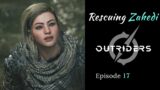 Outriders | Rescuing Zahedi | Role Play Let's Play Episode 17