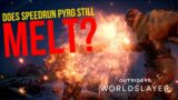 Does SPEEDRUN PYRO still MELT? | Outriders Worldslayer
