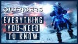 Everything You Need To Know About OUTRIDERS