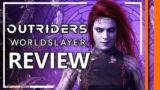 Is It Worth the Cost? | Outriders Worldslayer Review
