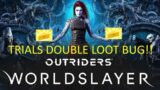 OUTRIDERS WORLDSLAYER: TRIALS DOUBLE LOOT BUG!!