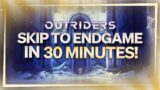 Outriders – SKIP TO ENDGAME IN 30 MINUTES! All 5 Pax Points! Worldslayer Endgame Story Skip!