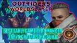 Outriders Worldslayer | Best Early Game Pyromancer Build for Fast Solo Tarya Gratar
