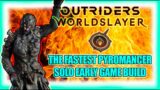 Outriders Worldslayer | Best and Fastest Solo "Speedrunner" Pyromancer | Early Game Build