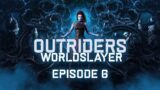 Outriders Worldslayer Campaign, Episode 6: "Brink"