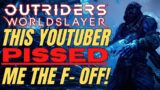 Outriders YouTuber Whines Because He Got Caught – Worldslayer Rant
