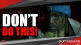 PSA: WATCH NOW! DON'T DO THIS | Outriders WorldSlayer