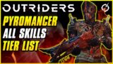 PYROMANCER SKILL TIER LIST | Outriders Worldslayer Pyro Guide |