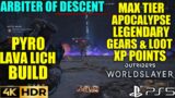 Arbiter of Descent Max Tier Loot! XP Point OUTRIDERS Worldslayer Pyromancer Lava Lich Build Gameplay