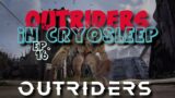 EP 16 // Outriders in Cryosleep // Outriders