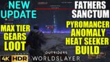 Fathers Sanctum Max Tier Gears & Loot! XP Points OUTRIDERS WORLDSLAYER Pyromancer Heat Seeker Build