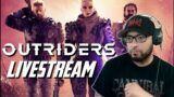 Outriders Live Stream! FIRST STREAM EVER!