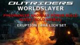 Outriders Worldslayer – Pyromancer Anomaly Power Build guide – Lava Lich Set (Solo Viable)