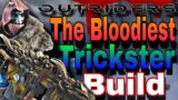 Unstoppable Trickster build | Bleed Build | Outriders WorldSlayer | Best Trickster build