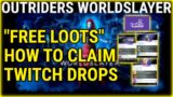 "FREE APOCALYPSE LOOTS" How To Claim Twitch Drops (OUTRIDERS WORLDSLAYER)
