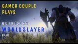 Gamer Couple Plays OUTRIDERS WORLDSLAYER Chapter 1 (Part 3 of 3)