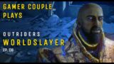 Gamer Couple Plays OUTRIDERS WORLDSLAYER Chapter 5 (Part 1 of 2)