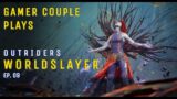 Gamer Couple Plays OUTRIDERS WORLDSLAYER Chapter 5 (Part 2 of 2)