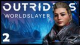OUTRIDERS: WORLDSLAYER | Part 2