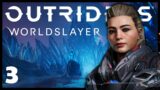 OUTRIDERS: WORLDSLAYER | Part 3