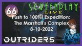 66. Push to 100% "Outriders" The Marshall's Complex – ScreenPlay: LIVE 2022