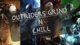 Gear Hunting and Chill | Outriders Worldslayer