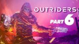 OUTRIDERS  IS  STILL LIT !! ~ Part 6
