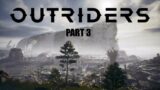 Outriders WELCOME TO THE SLUMS (Part 3)