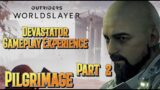 Outriders Worldslayer | Devastator | Pilgrimage Part 2| 3070ti Graphics 4k 60fps