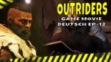 OUTRIDERS GERMAN – EP-12 – FULL GAME WALKTHROUGH – DEUTSCH OHNE KOMMENTAR
