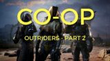 Outriders – 3 Player Co-op Campaign Walkthrough Gameplay – Part 2