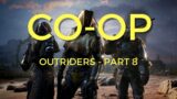 Outriders – 3 Player Co-op Campaign Walkthrough Gameplay – Part 8