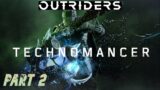 OUTRIDERS Part 2 – A Step-By-Step Walkthrough(includes side missions) | Campaign walkthrough