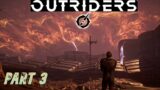 OUTRIDERS Part 3 – A Step-By-Step Walkthrough(includes side missions) | Campaign walkthrough