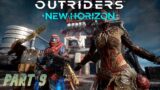 OUTRIDERS Part 9 – A Step-By-Step Walkthrough(includes side missions) | Campaign walkthrough