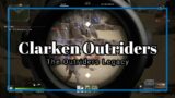 Outriders // CLARKEN 0009 (The Outriders Legacy) (GAMEPLAY)
