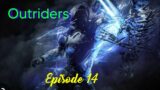 Outriders Gameplay,  Episode 14