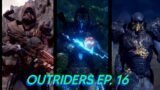Outriders Gameplay, Episode 16