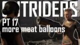 Outriders pt 17 – More Meat Balloons