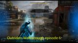 Outriders Walkwrough episode 6