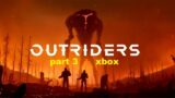 outriders part 3  xbox
