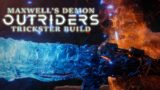 Maxwell's Demon Trickster Build – Outriders
